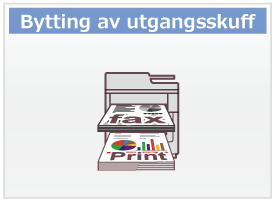 Bytting av utgangsskuff